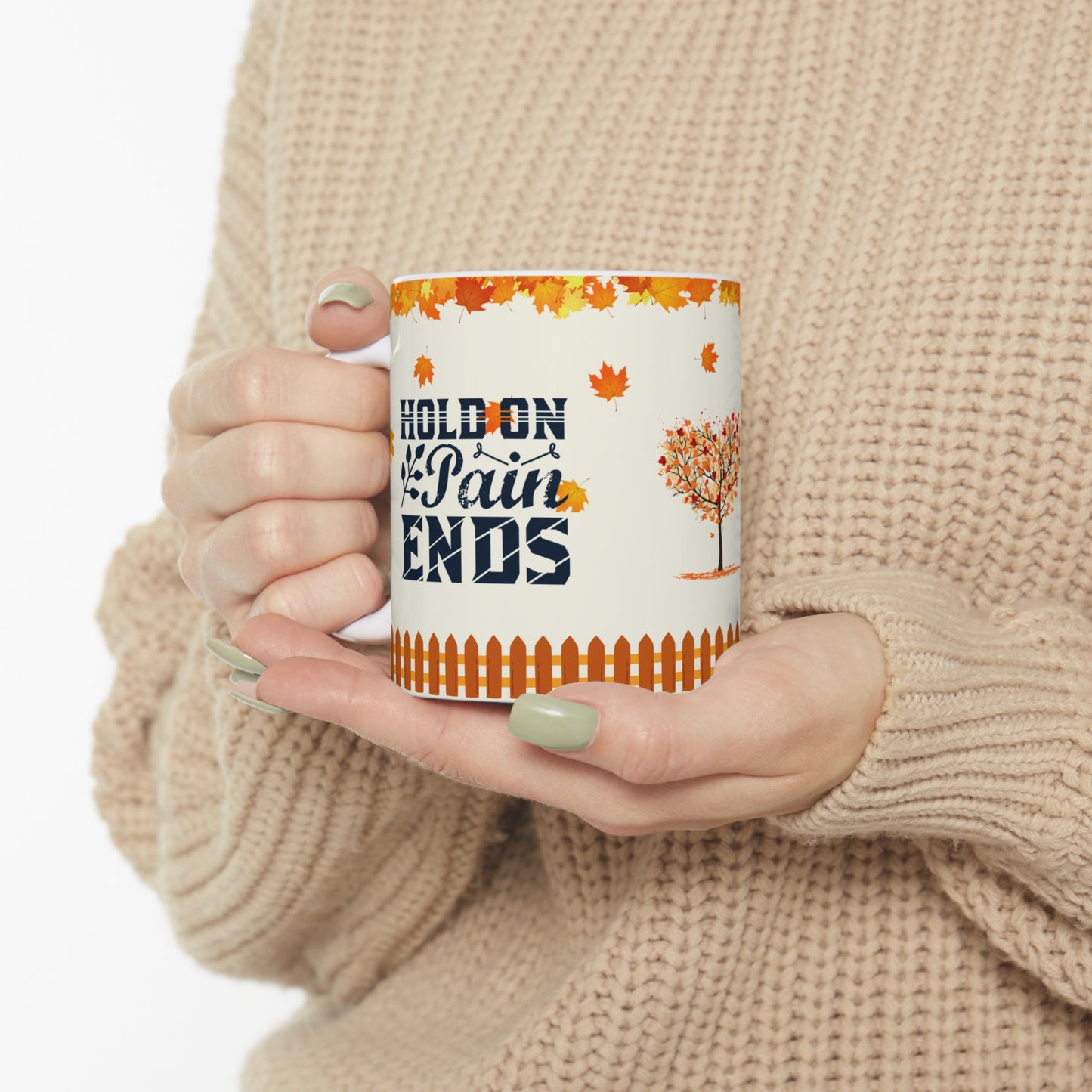 Hold On Pain Ends - Ceramic Mug 11oz