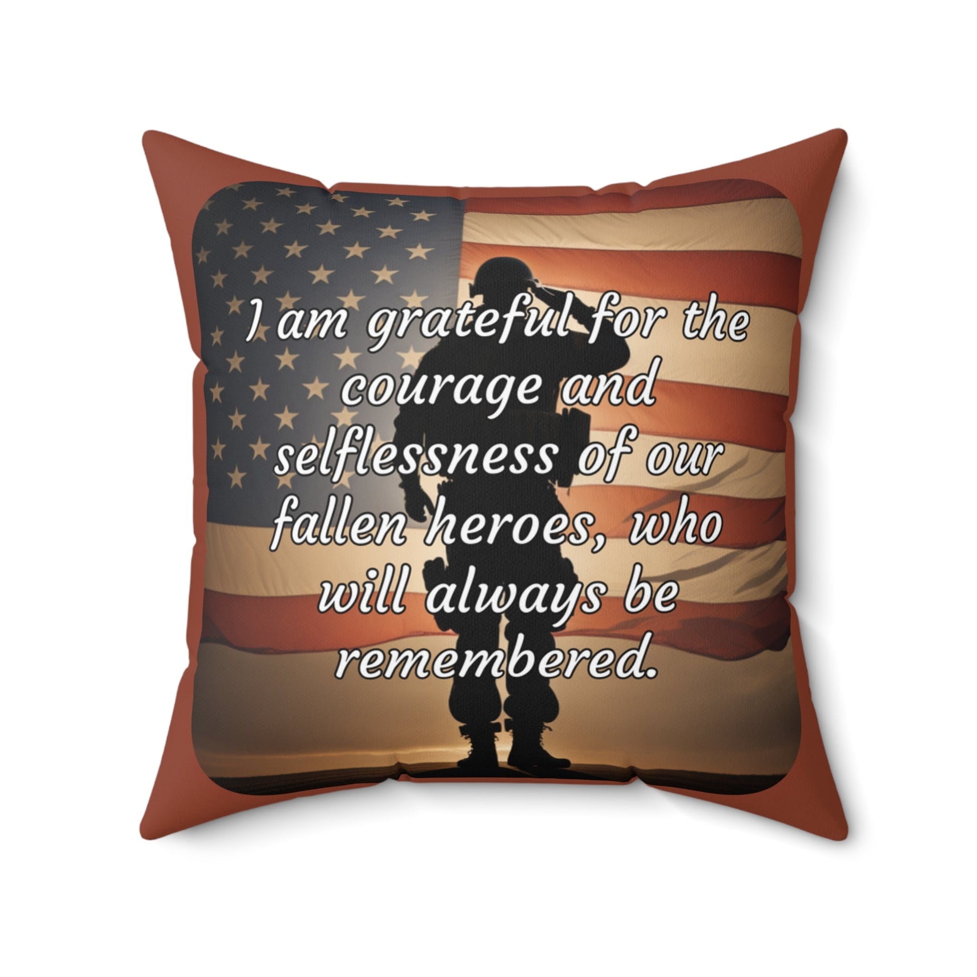 I am grateful for the courage and selflessness of our fallen heroes, who will always be remembered - Memorial Day Spun Polyester Square Pillow