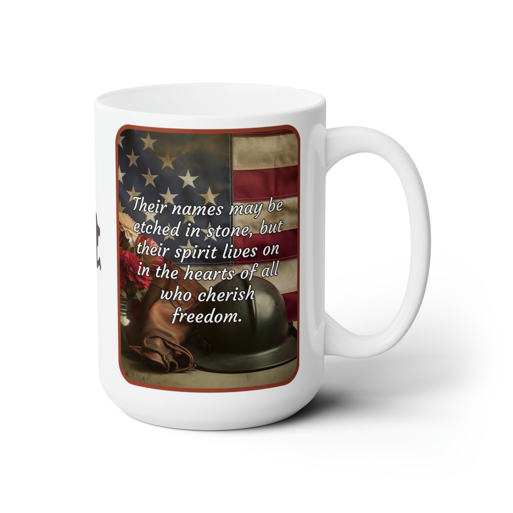 Their names may be etched in stone, but their spirit lives on in the hearts of all who cherish freedom - Memorial Day Ceramic Mug (Helmet 15oz)