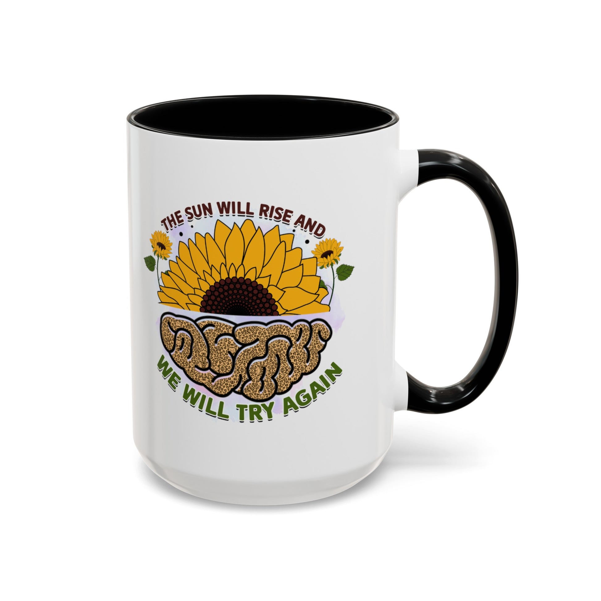 The Sun Will Rise And We Will Try Again - Accent Coffee Mug (11, 15oz)