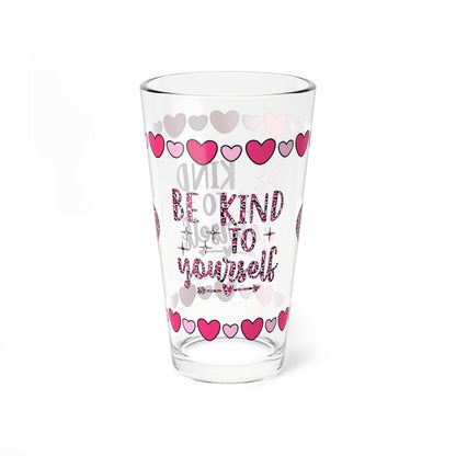 Be Kind To Yourself 16oz Pint Glass - Valentine's Day Self-Care Gift, Durable Clear Glass Shaker, Mindful Positivity Drinkware