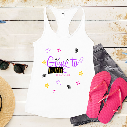 Going To Therapy Will Always Help - Women's Ideal Racerback Tank