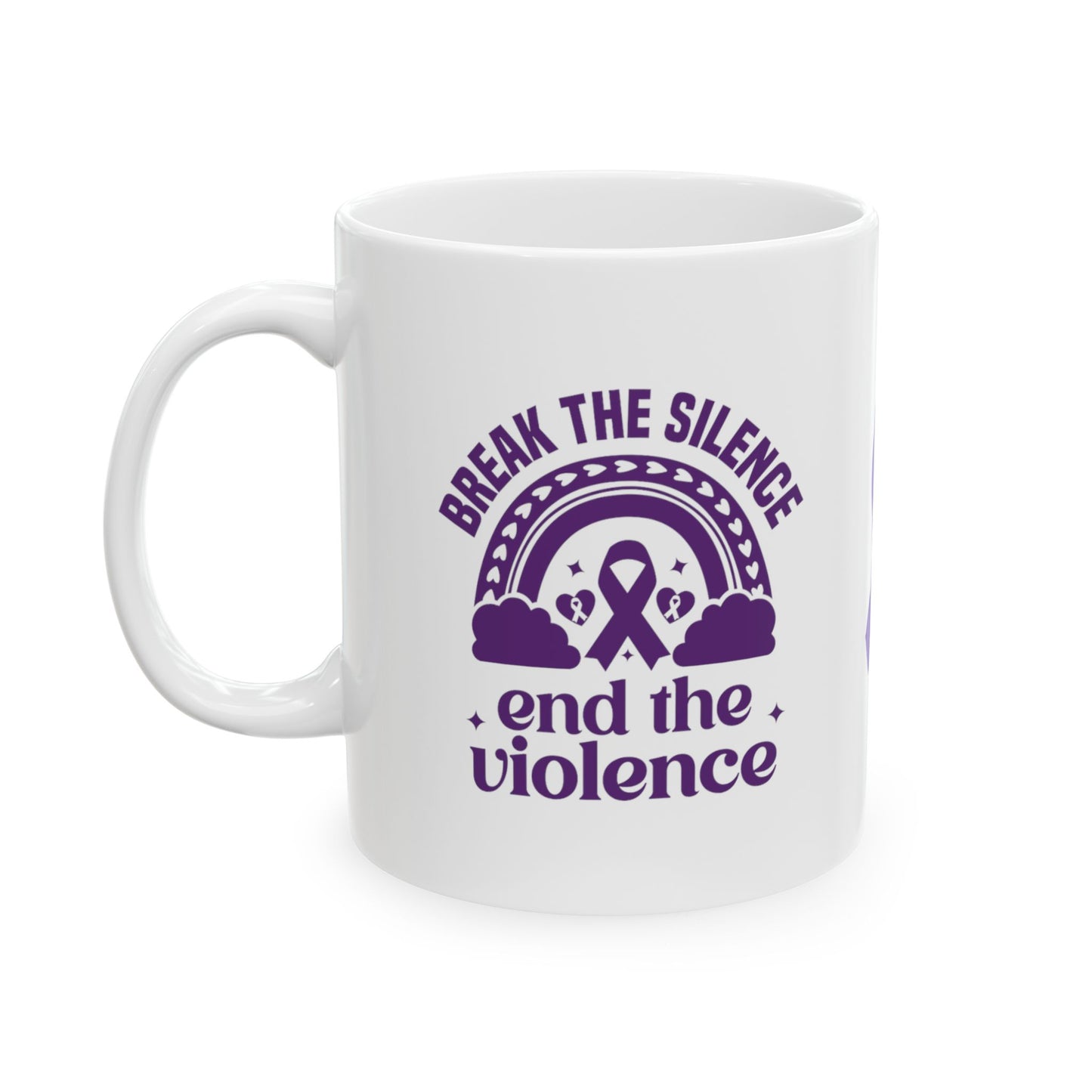 Break The Silence End The Violence Ceramic Mug, (11oz, 15oz)