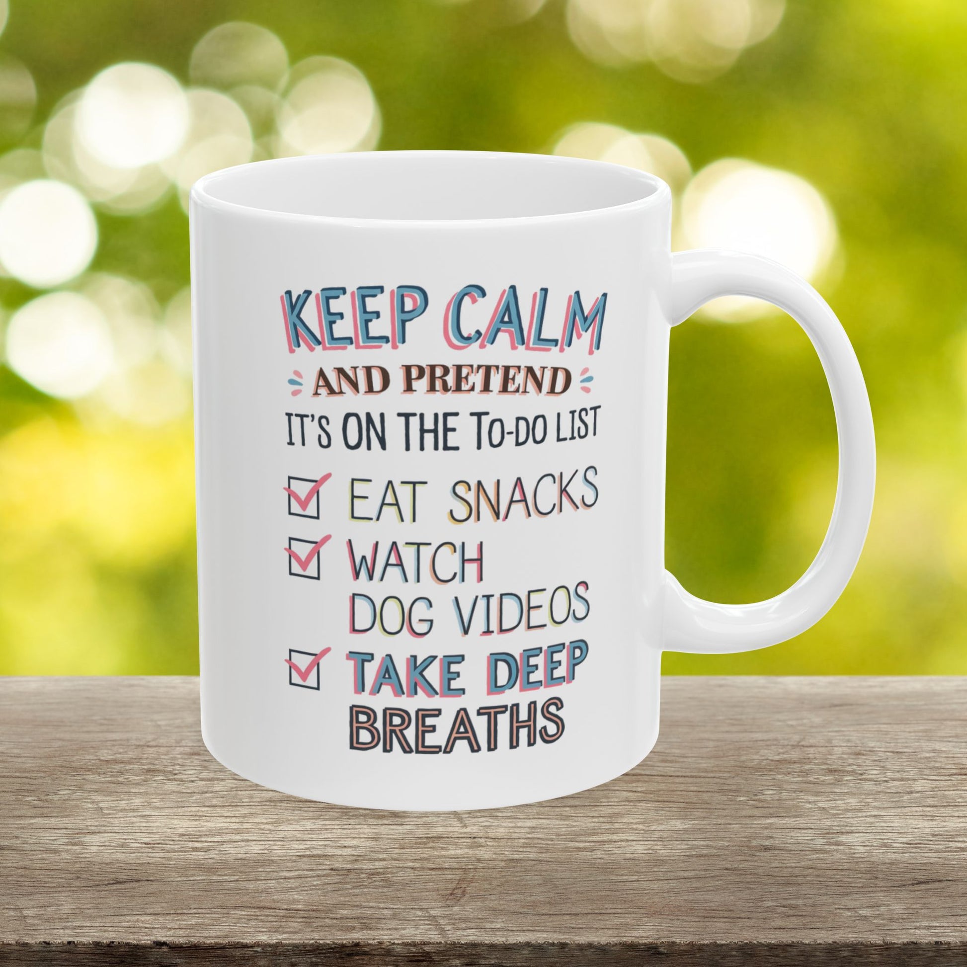 Keep Calm And Pretend It's On The To-Do List  - Ceramic Mug, (11oz, 15oz)