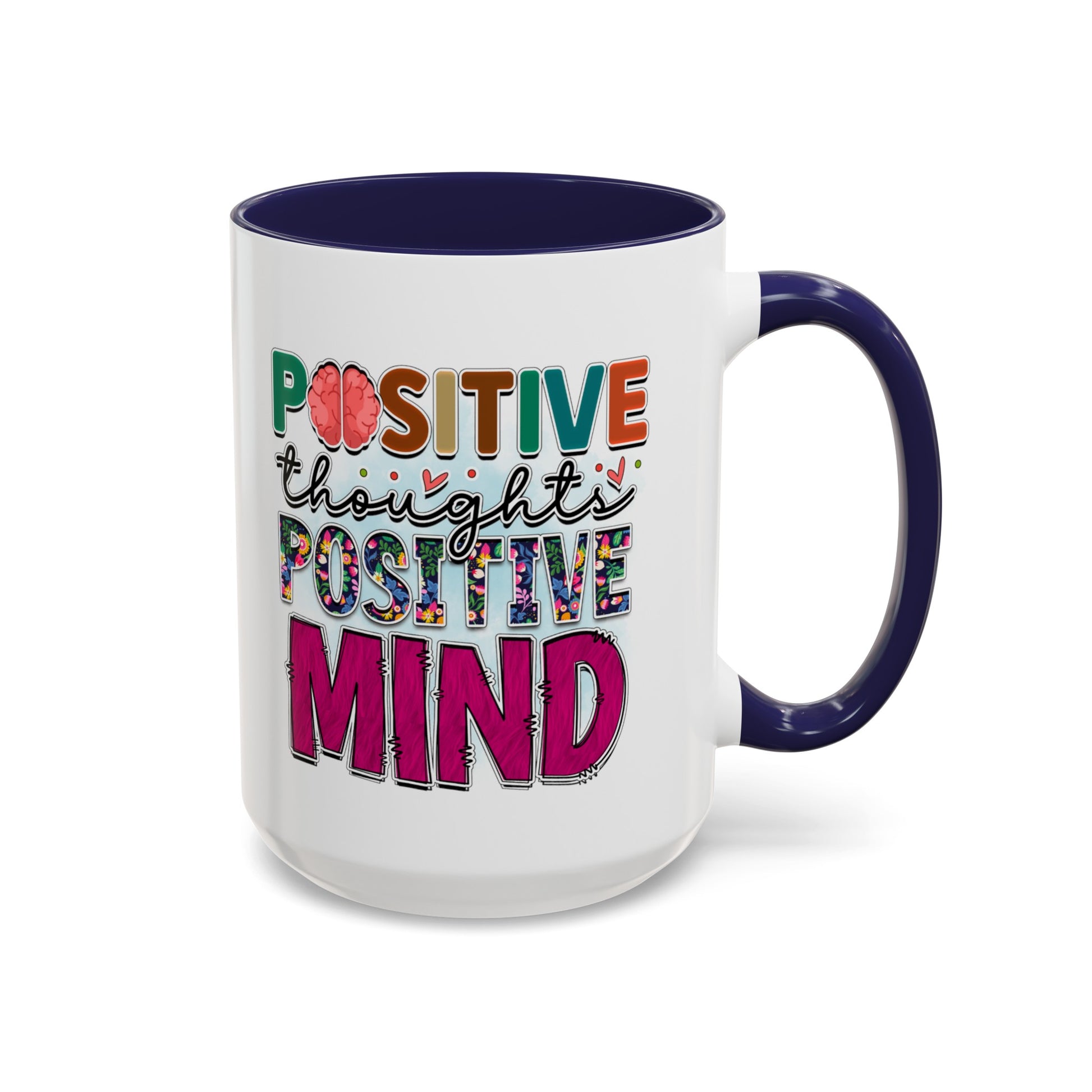 Positive Thoughts Positive Mind - Accent Coffee Mug (11, 15oz)