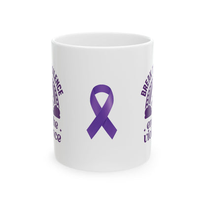 Break The Silence End The Violence Ceramic Mug, (11oz, 15oz)