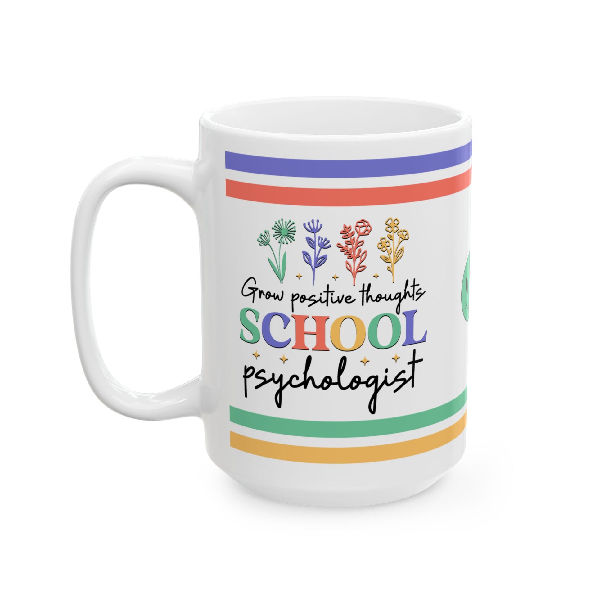 Grow Positive Thoughts School Psychologist Ceramic Mug, (11oz, 15oz)