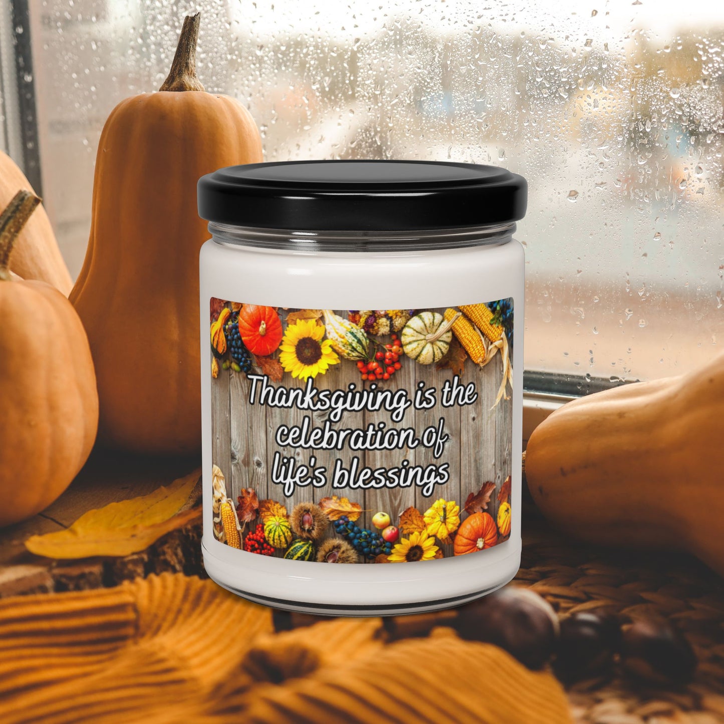 Thanksgiving Is The Celebration Of Life's Blessings - Thanksgiving Scented Candle, 9oz