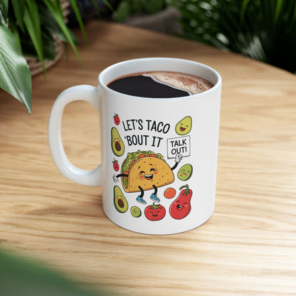 Let's Taco 'Bout It  - Ceramic Mug, (11oz, 15oz)