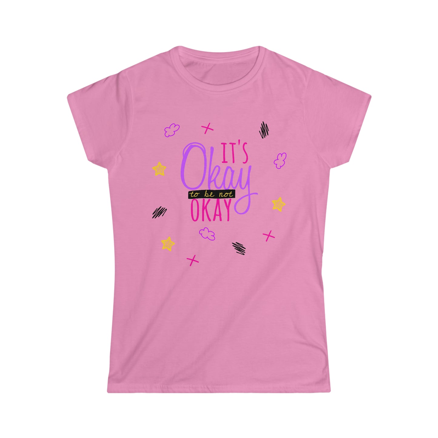 It's Okay To Be Not Okay - Women's Softstyle Tee