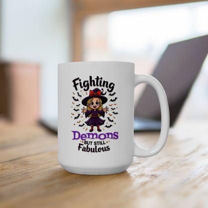 Fighting Demons But Still Fabulous Ceramic Mug, (11oz, 15oz)