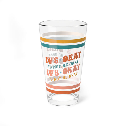 It's Okay To Not Be Okay Retro Pint Glass - 16oz Mental Health Drinkware, Clear Glass for Beverages