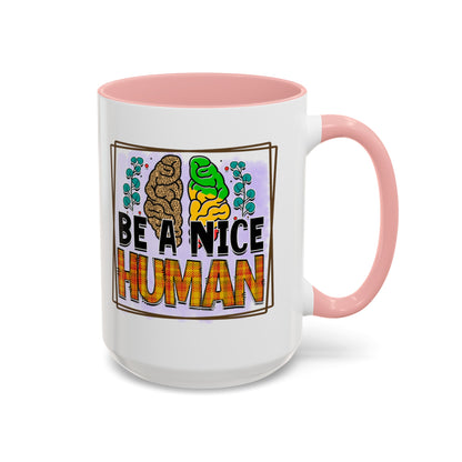 Be A Nice Human - Accent Coffee Mug (11, 15oz)