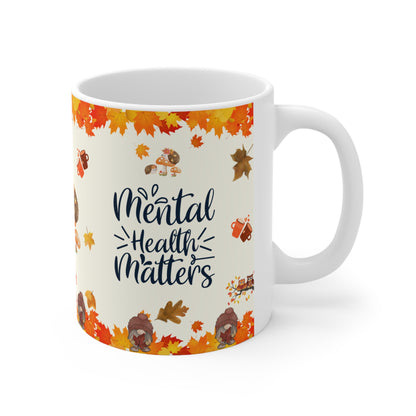 Mental Health Matters - Ceramic Mug 11oz