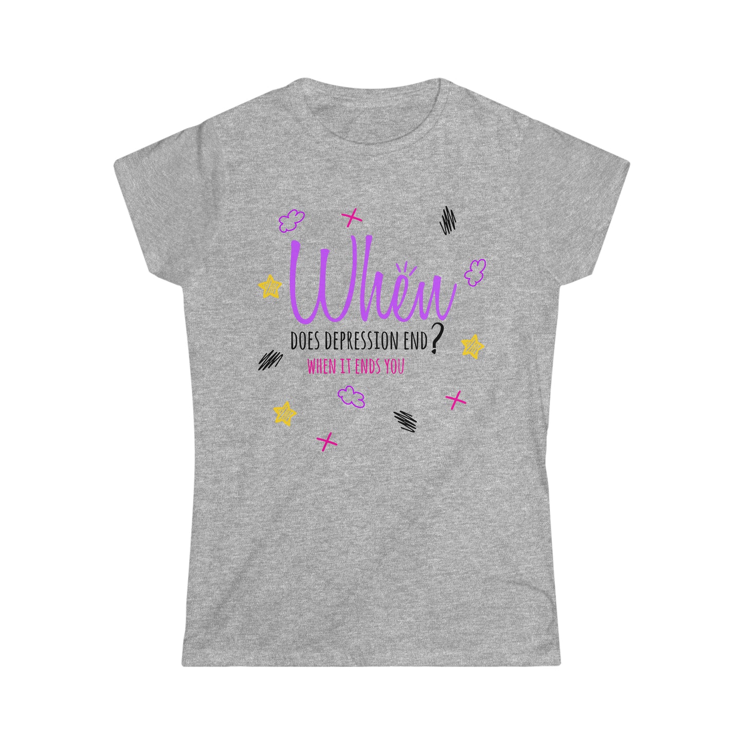 When Does Depression End? When It Ends You - Women's Softstyle Tee