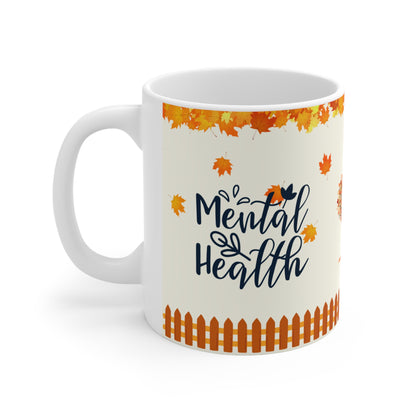 Mental Health - Ceramic Mug 11oz