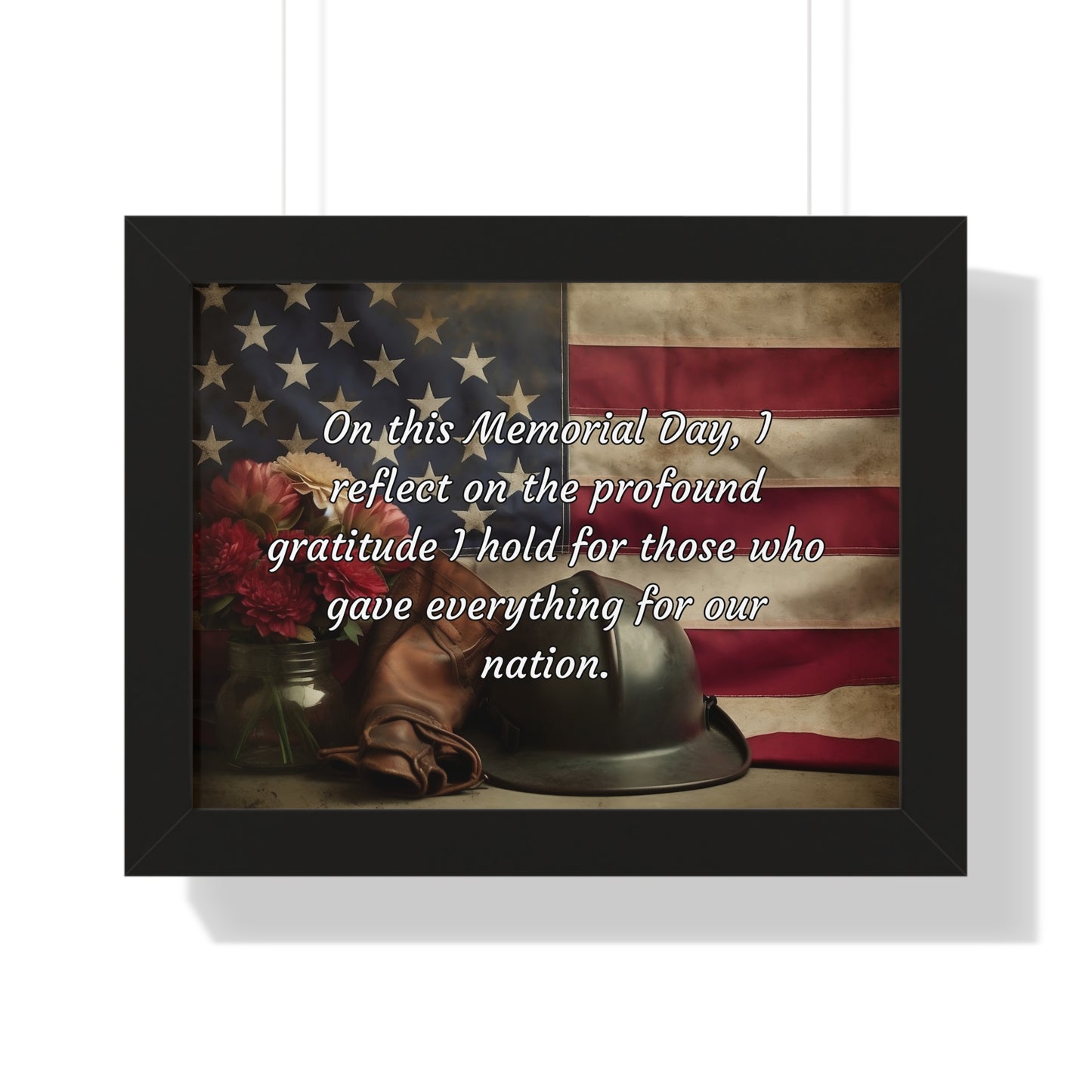 On this Memorial Day, I reflect on the profound gratitude I hold for those who gave everything for our nation - Memorial Day Framed Horizontal Poster