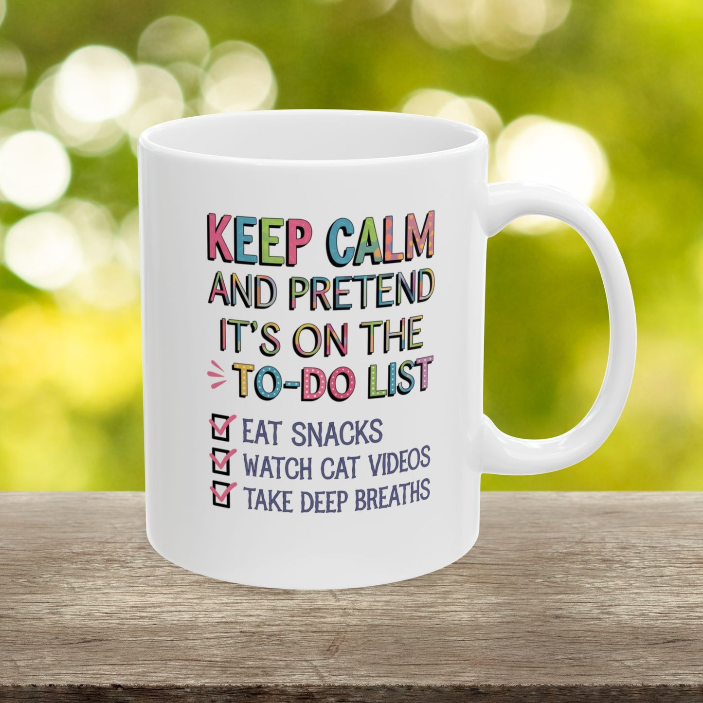 Keep Calm And Pretend It's On The To-Do List  - Ceramic Mug, (11oz, 15oz)