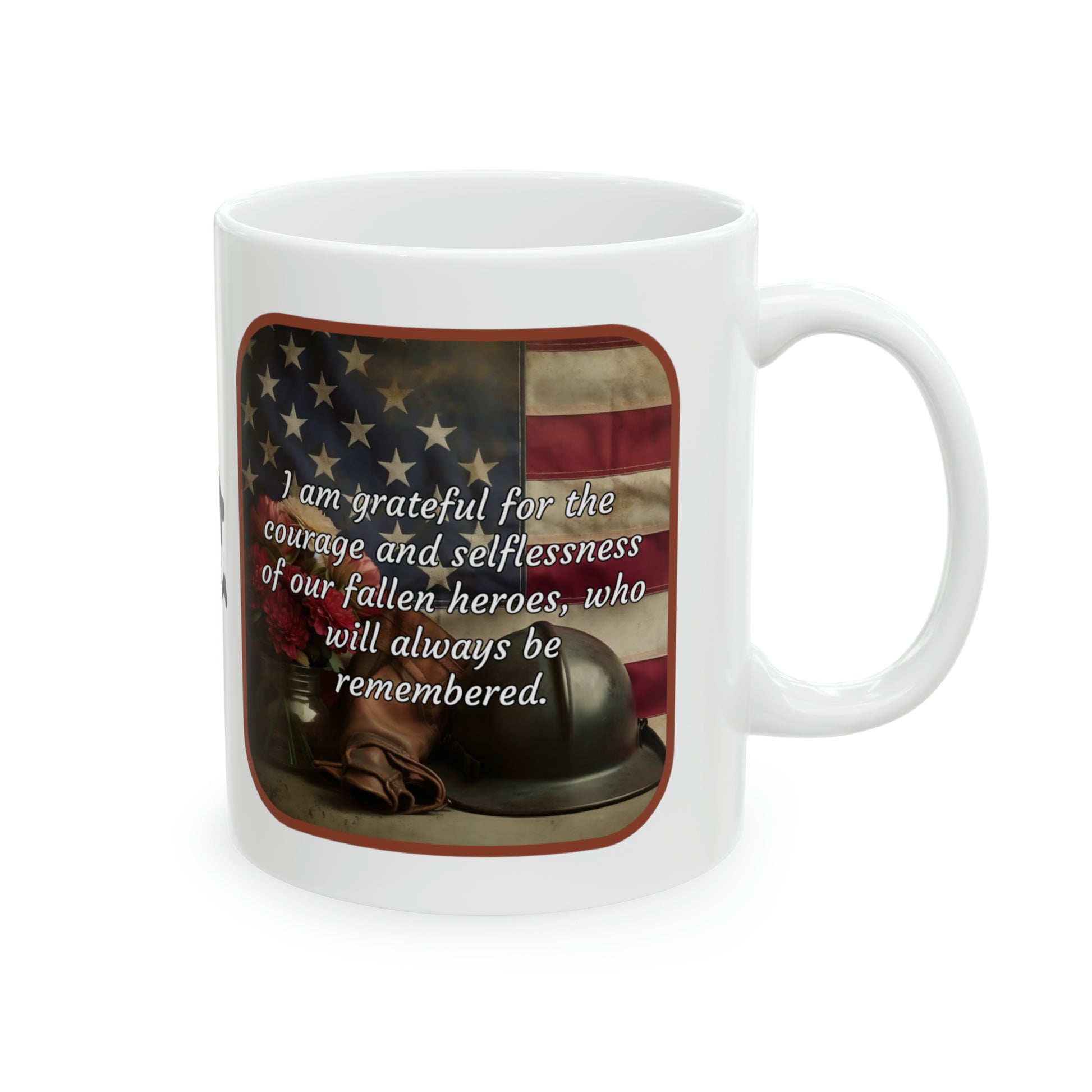 I am grateful for the courage and selflessness of our fallen heroes, who will always be remembered - Memorial Day Ceramic Mug