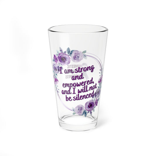 I am strong and empowered, and I will not be silenced - Affirmation Pint Glass, 16oz