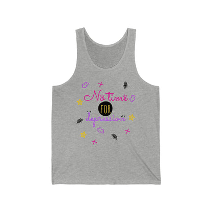 No Time For Depression - Unisex Jersey Tank