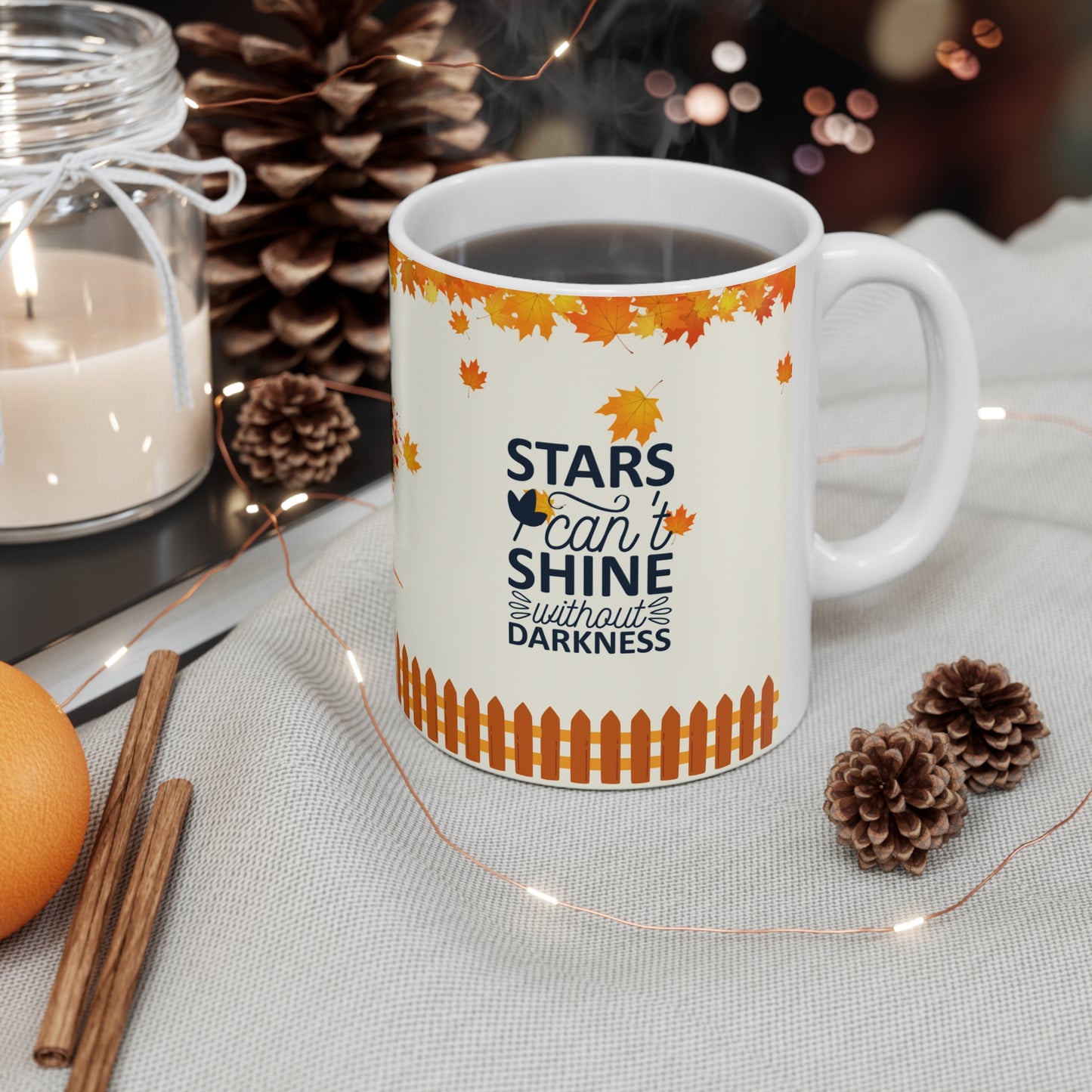 Stars Can't Shine Without Darkness - Ceramic Mug 11oz