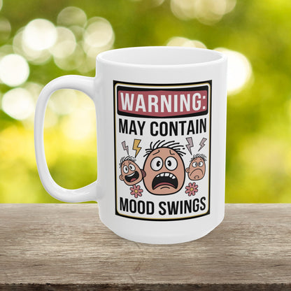 Warning: May Contain Mood Swings  - Ceramic Mug, (11oz, 15oz)