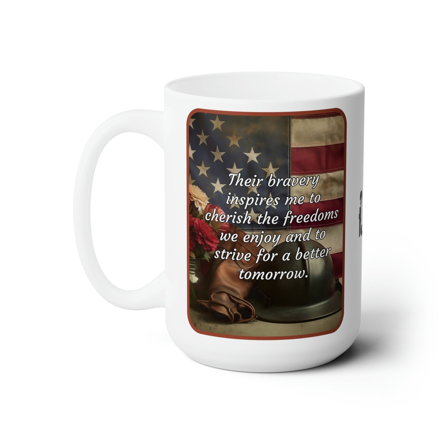 Their bravery inspires me to cherish the freedoms we enjoy and to strive for a better tomorrow - Memorial Day Ceramic Mug (Helmet 15oz)