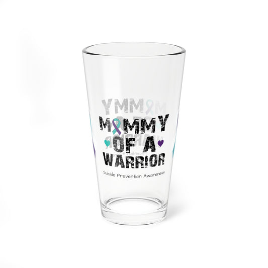 Mommy of a Warrior - Suicide Prevention Awareness Warrior Pint Glass, 16oz