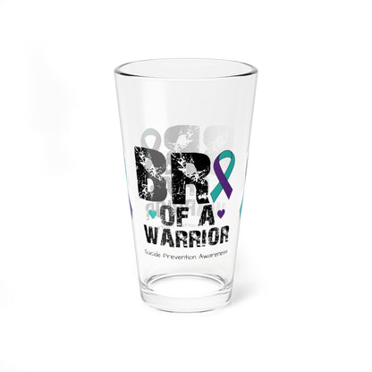 Bro of a Warrior - Suicide Prevention Awareness Warrior Pint Glass, 16oz