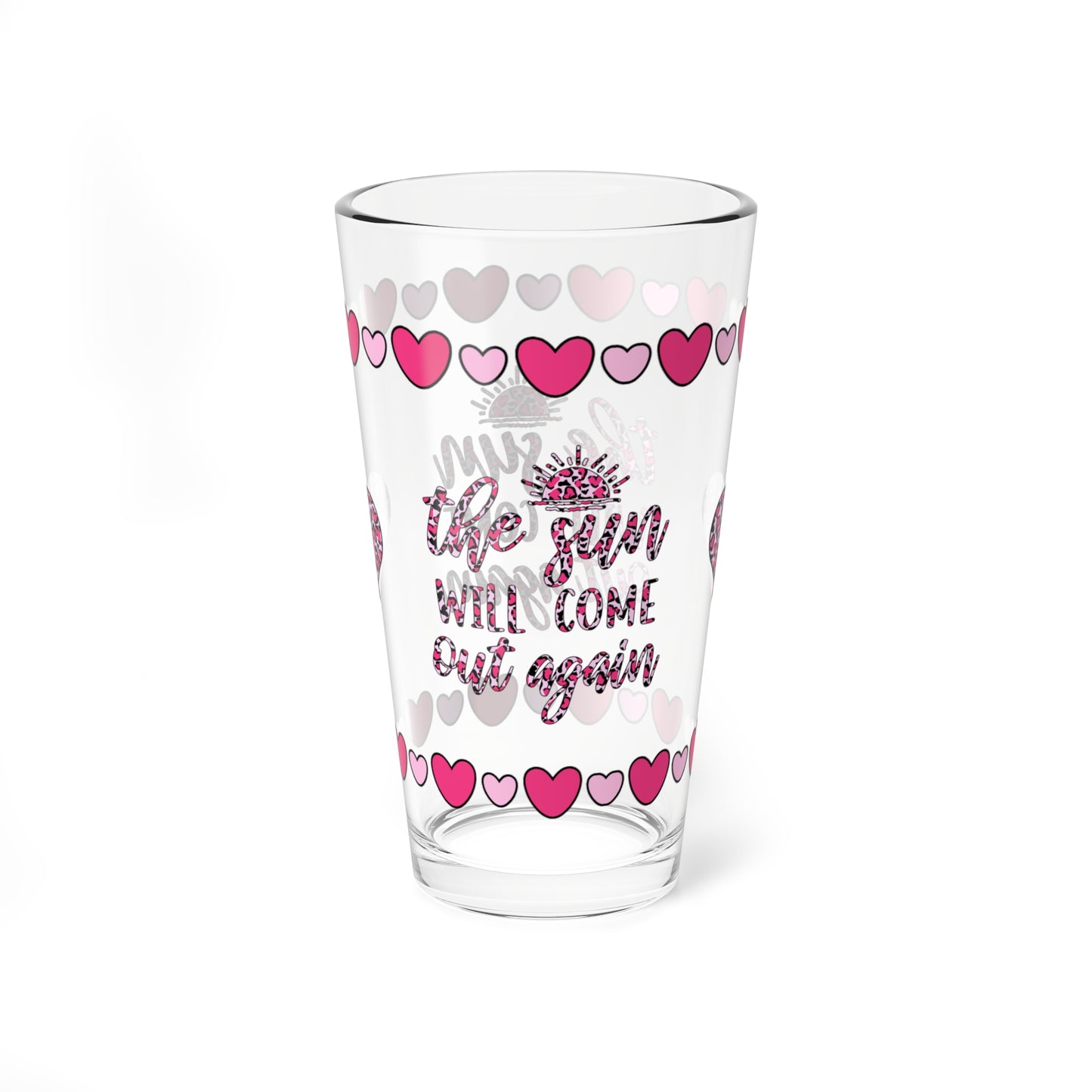 The Sun Will Come Out Again 16oz Pint Glass - Valentine's Day Self-Care Gift, Mindful Positivity Drinkware