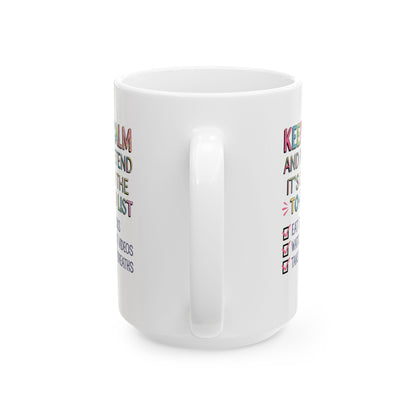 Keep Calm And Pretend It's On The To-Do List  - Ceramic Mug, (11oz, 15oz)