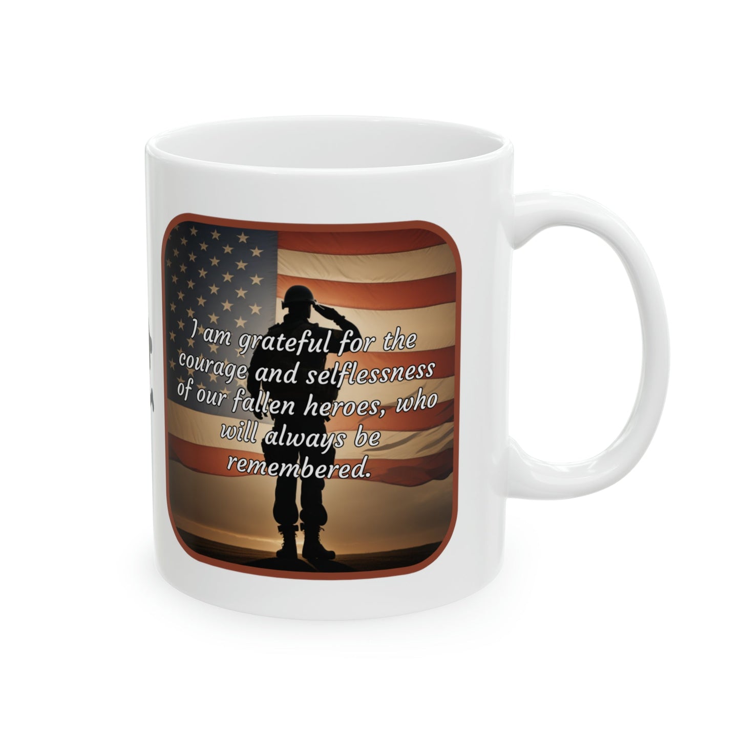 I am grateful for the courage and selflessness of our fallen heroes, who will always be remembered - Memorial Day Ceramic Mug