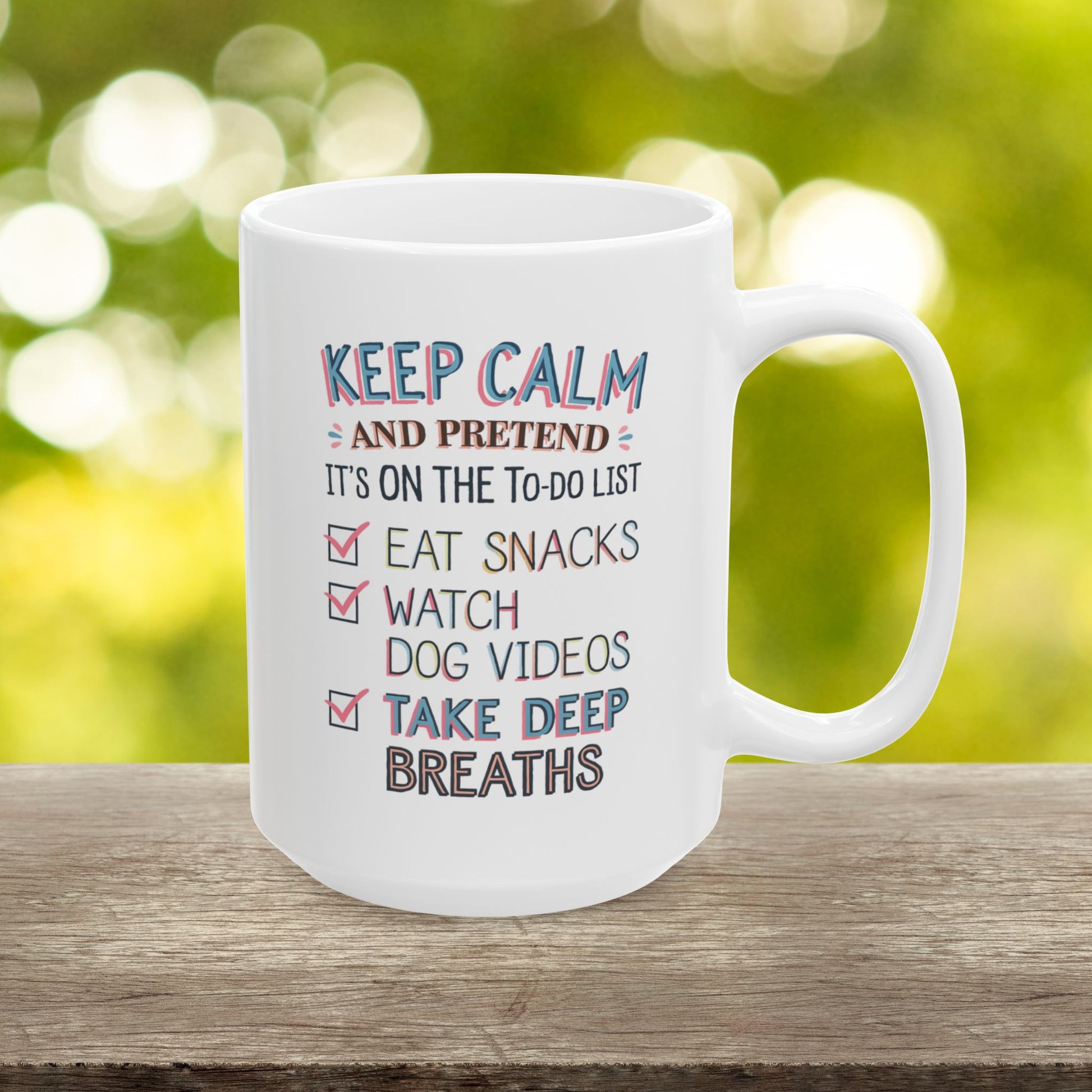 Keep Calm And Pretend It's On The To-Do List  - Ceramic Mug, (11oz, 15oz)