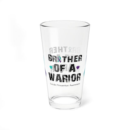 Brother of a Warrior - Suicide Prevention Awareness Warrior Pint Glass, 16oz