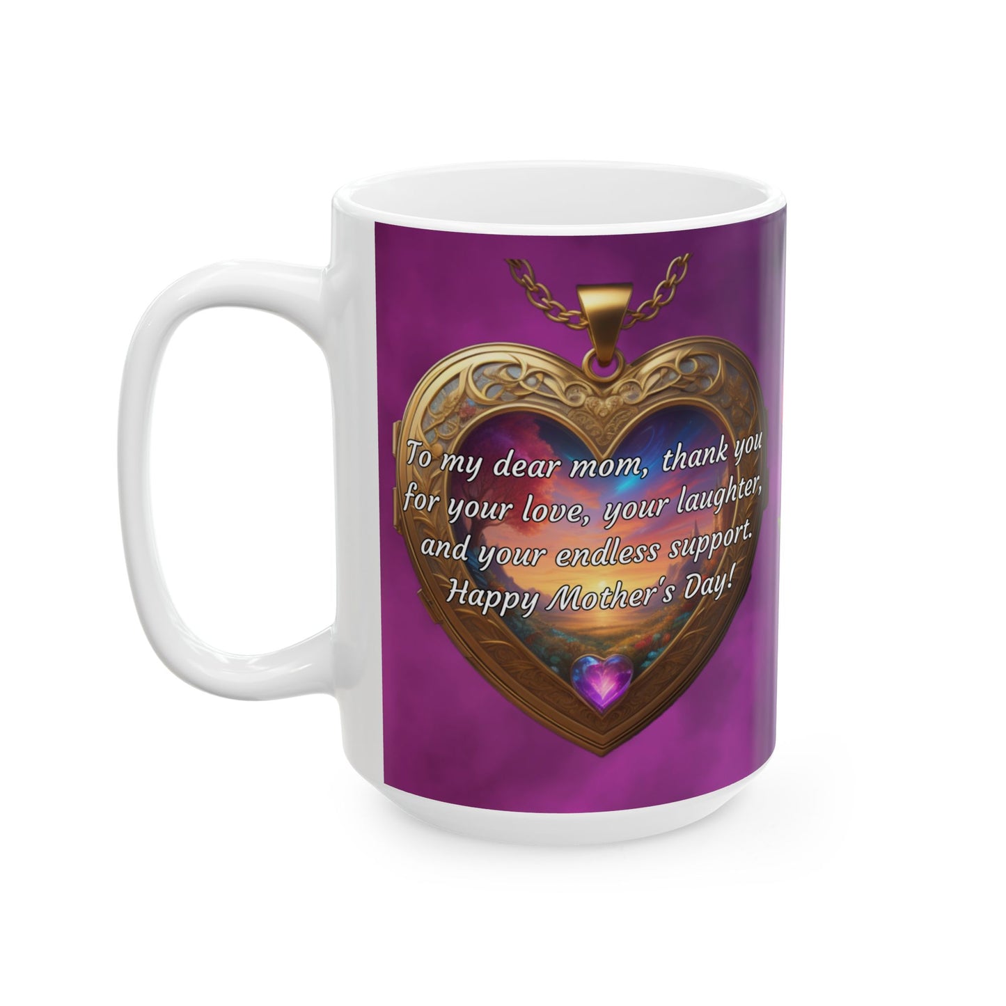 To my dear mom, thank you for your love.. Mother's Day Ceramic Mug (11oz, 15oz)