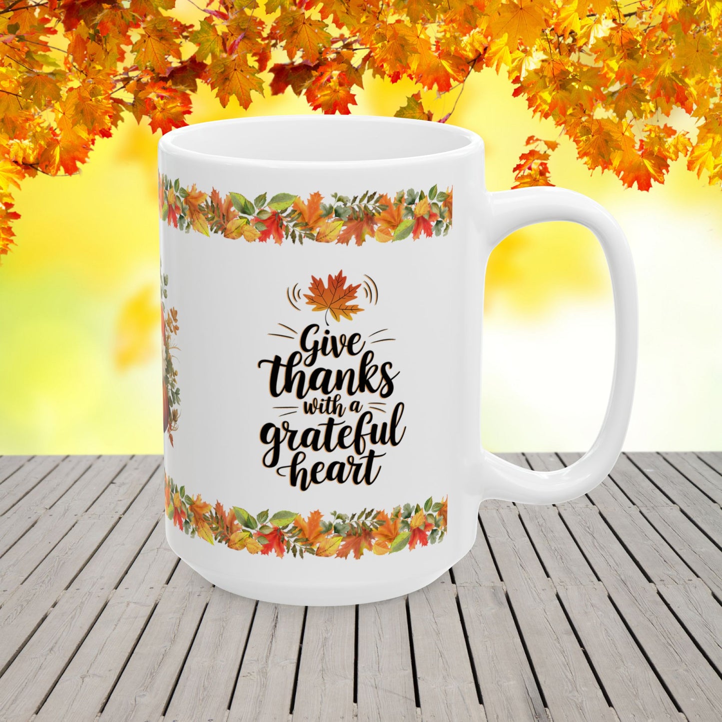 Give thanks with a grateful heart - Thanksgiving Ceramic Mug (11, 15oz)