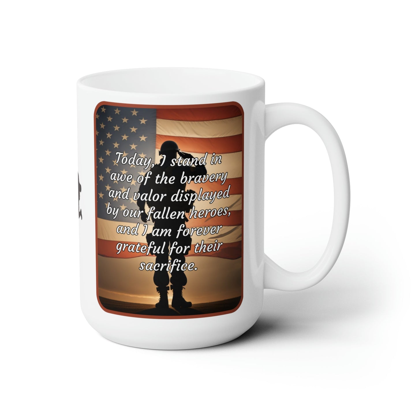 Today, I stand in awe of the bravery and valor displayed by our fallen heroes, and I am forever grateful for their sacrifice - Memorial Day Ceramic Mug