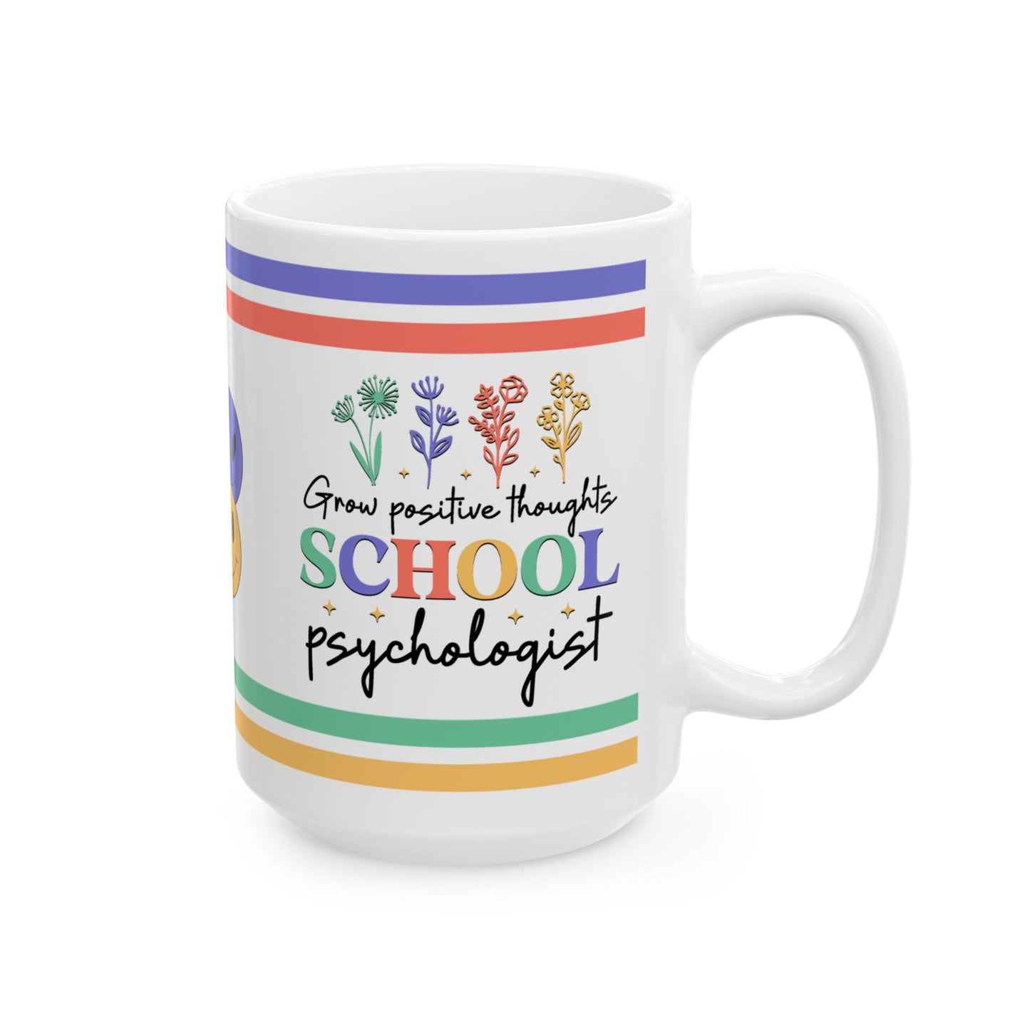 Grow Positive Thoughts School Psychologist Ceramic Mug, (11oz, 15oz)