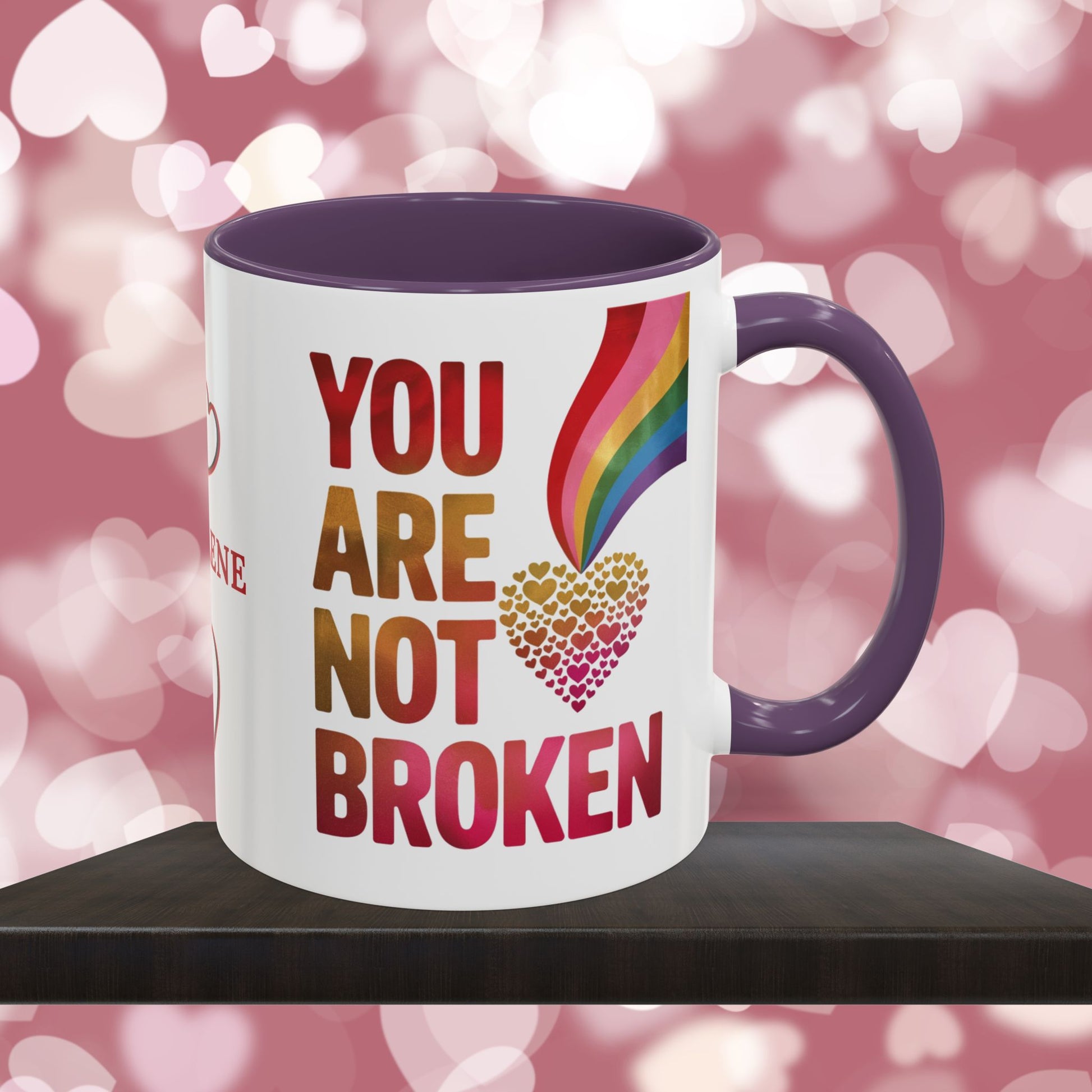 You Are Not Broken: Personalized Valentine's Day Affirmation Mug – Inspiring Positivity and Emotional Wellness, 11oz or 15oz