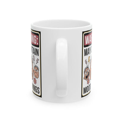 Warning: May Contain Mood Swings  - Ceramic Mug, (11oz, 15oz)