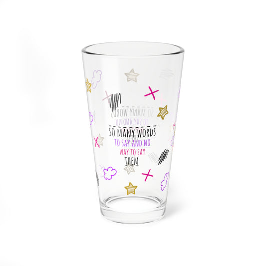 So Many Words To Say And No Way To Say Them - Depression Awareness - Pint Glass