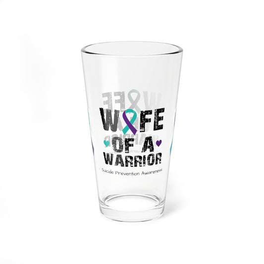 Wife of a Warrior - Suicide Prevention Awareness Warrior Pint Glass, 16oz