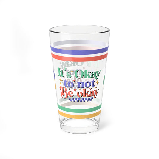 It's Okay To Not Be Okay Retro Pint Glass - 16oz Mental Health Drinkware, Clear Glass for Beverages