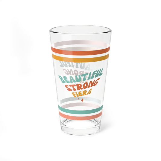 Beautiful Strong Fiera Retro Pint Glass - 16oz Mental Health Drinkware, Clear Glass for Beverages