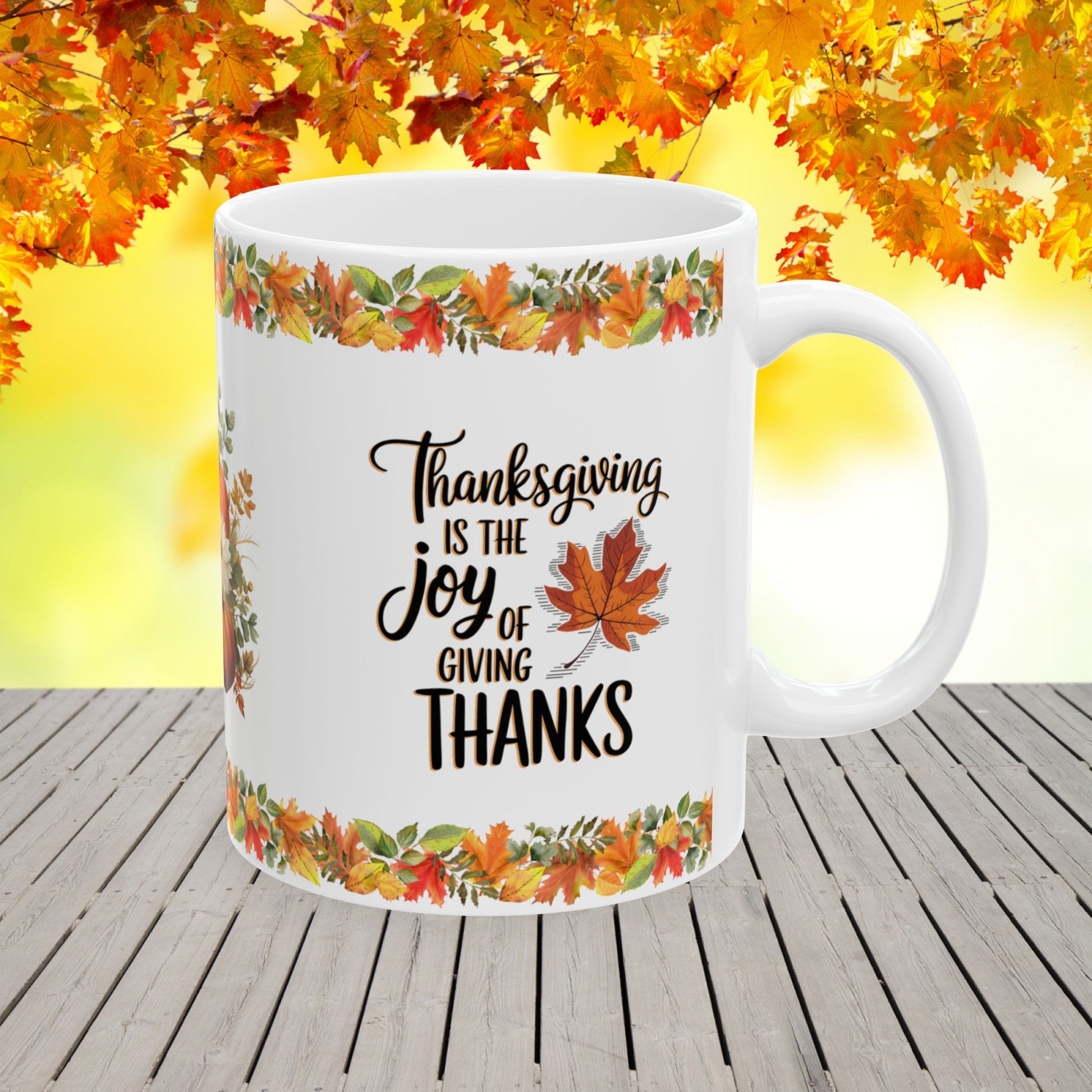 Thanksgiving is the joy of giving thanks - Thanksgiving Ceramic Mug (11, 15oz)