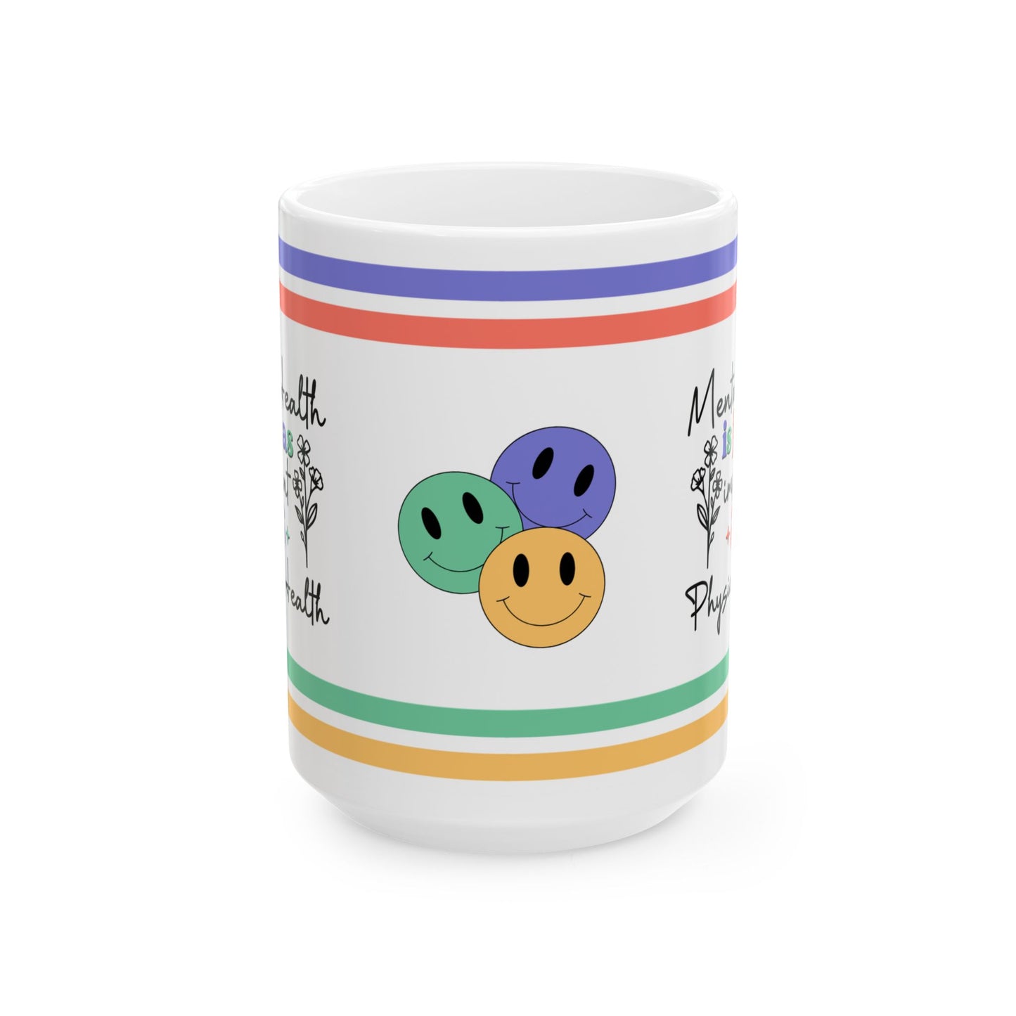 Mental Health Is Just As Important As Physical Health Ceramic Mug, (11oz, 15oz)