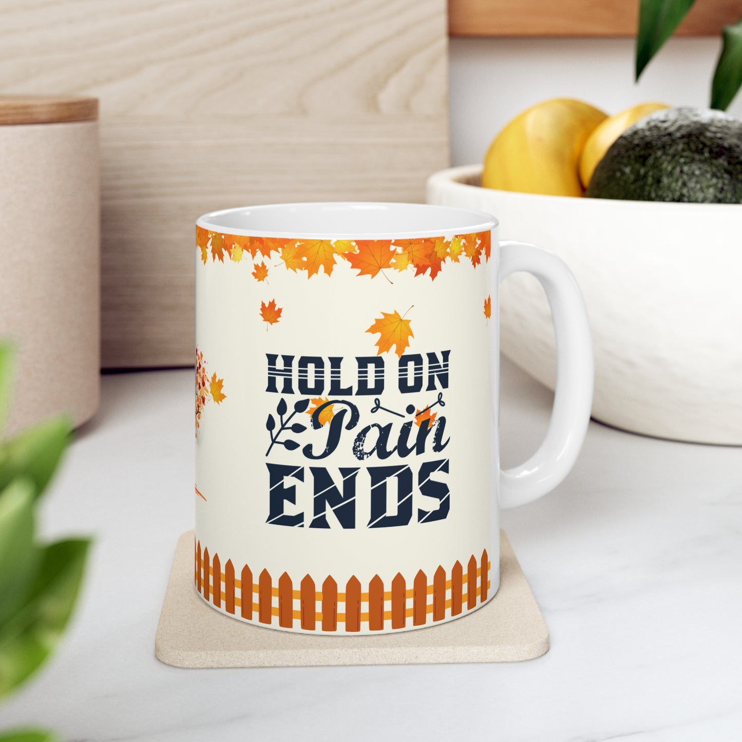 Hold On Pain Ends - Ceramic Mug 11oz