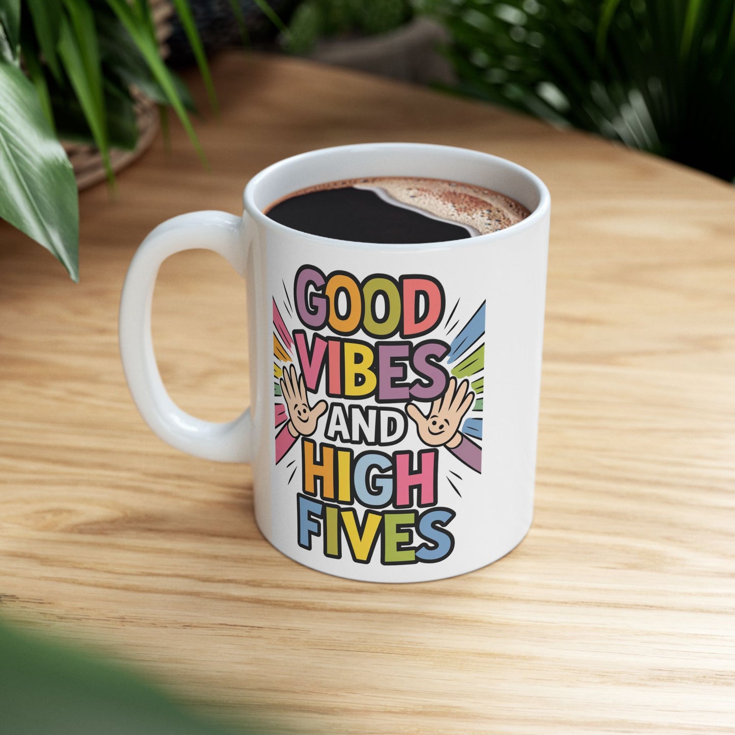 Good Vibes And High Fives  - Ceramic Mug, (11oz, 15oz)