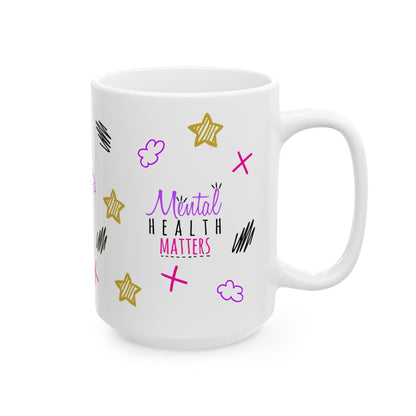 Mental Health Matters - Ceramic Mug (11oz, 15oz)